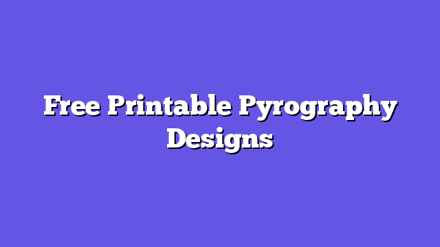 Free Printable Pyrography Designs 